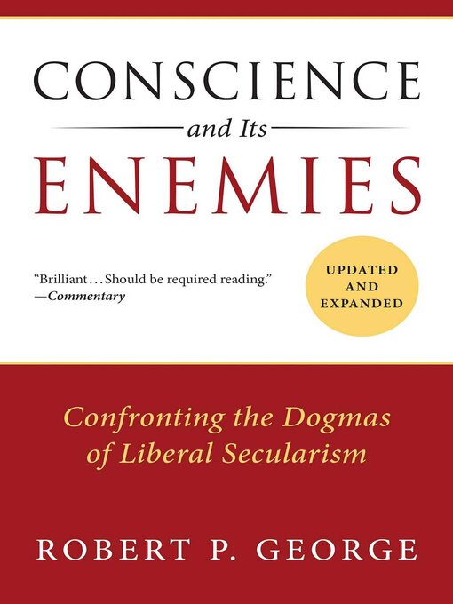 Title details for Conscience and Its Enemies by Robert P. George - Available